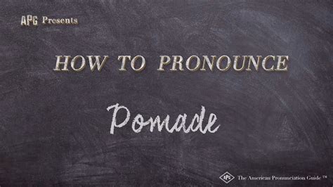 pronounce pomade|How to pronounce “Pomade” [Video] .